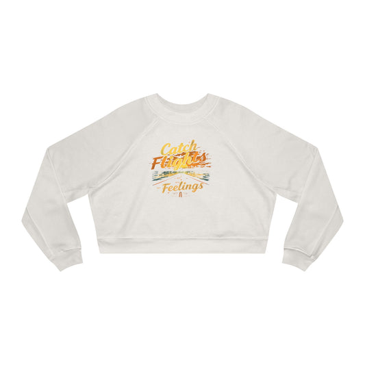 Catch Flights Feelings Cropped Pullover, Trendy Fleece Sweatshirt, Travel-Inspired Top, Stylish Layering Piece, Perfect Gift for Adventurers