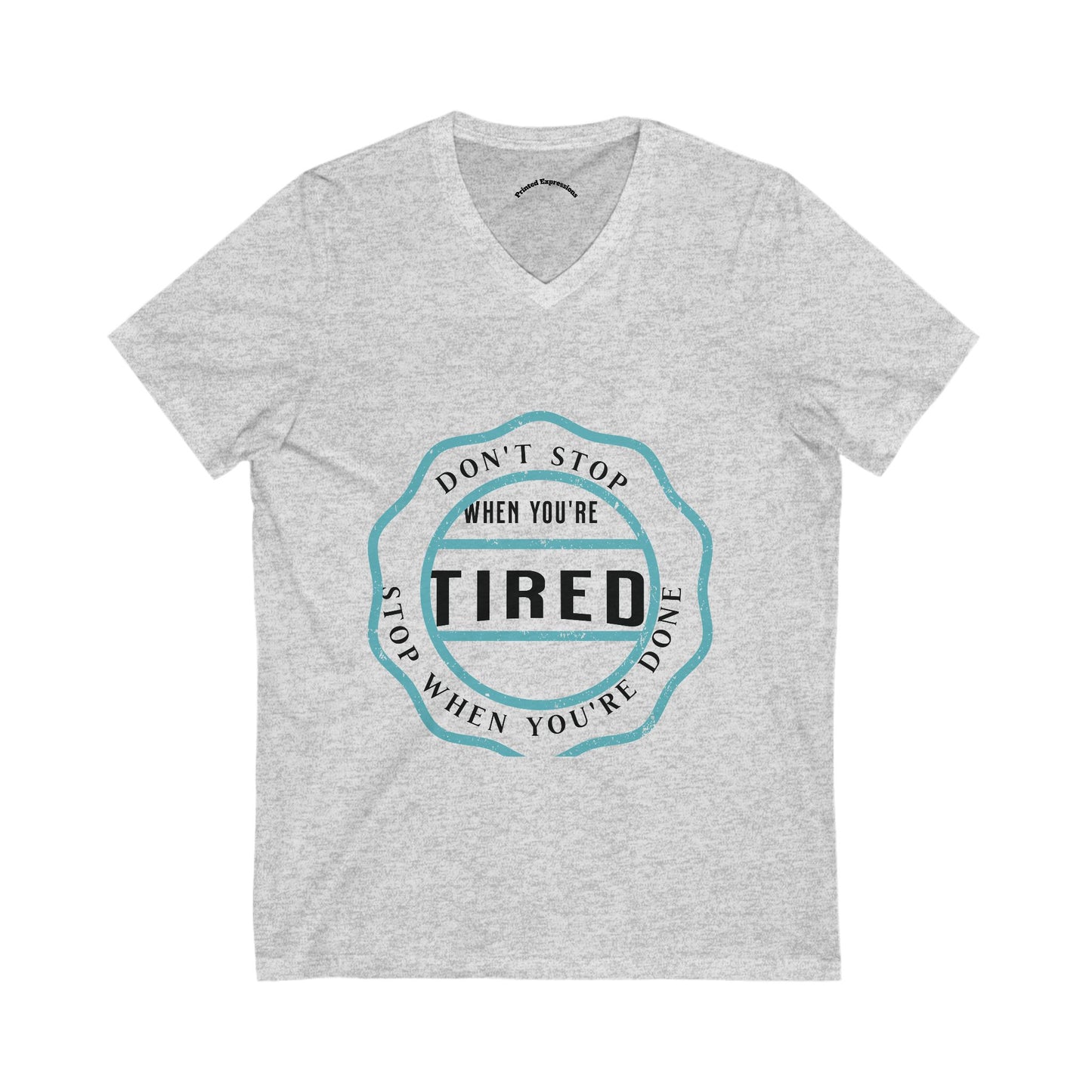 Motivational V-Neck Tee, Don't Stop When You're Tired Shirt, Fitness Gear, Unisex Workout Top, Inspirational Gift, Casual Wear