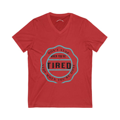 Motivational V-Neck Tee, Don't Stop When You're Tired Shirt, Fitness Gear, Unisex Workout Top, Inspirational Gift, Casual Wear