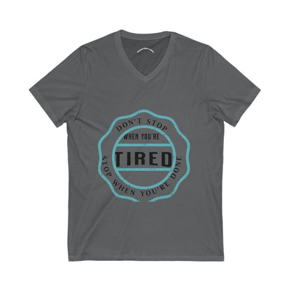 Motivational V-Neck Tee, Don't Stop When You're Tired Shirt, Fitness Gear, Unisex Workout Top, Inspirational Gift, Casual Wear