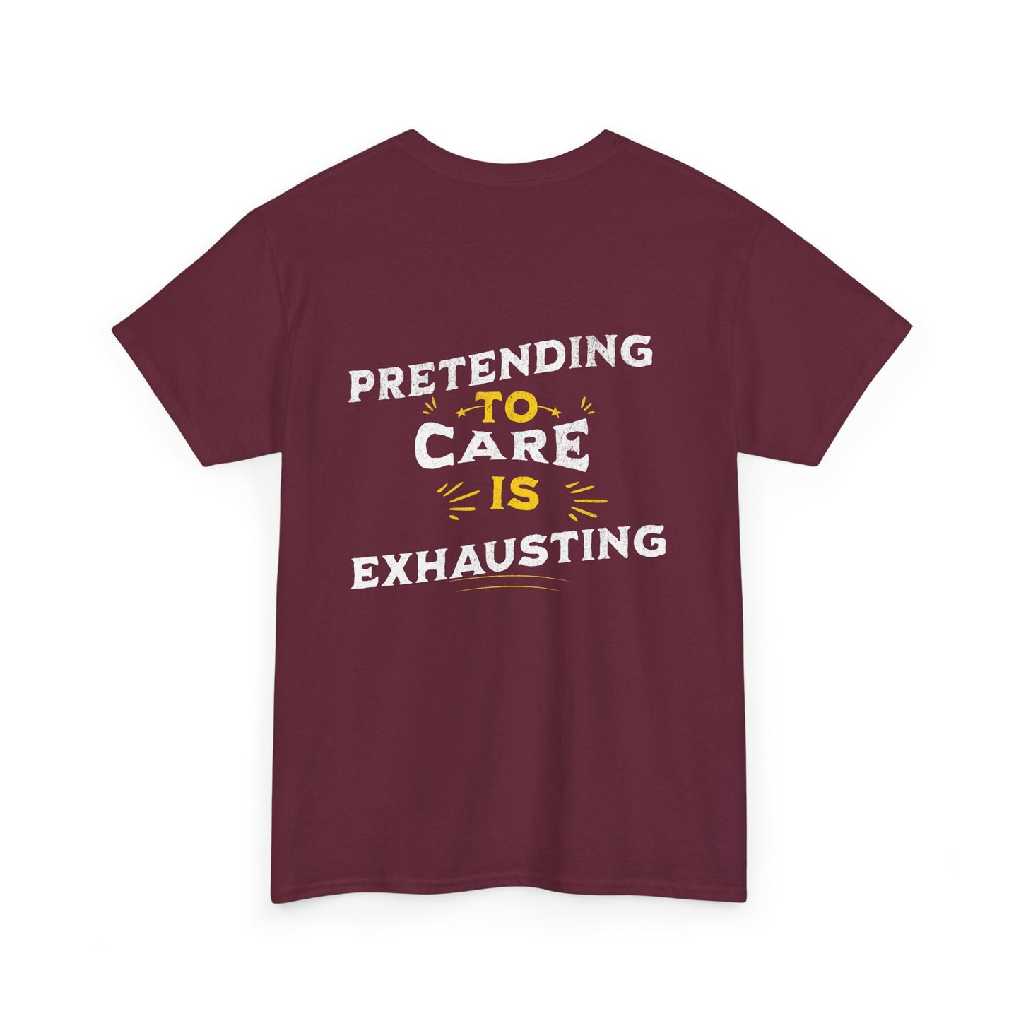 Unisex Heavy Cotton Tee: "Pretending to Care is Exhausting" T-Shirt, Casual Wear, Everyday Humor Tee, Gifts for Friends, Relaxed Fit