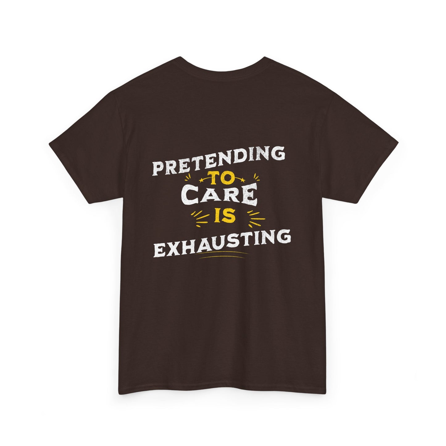 Unisex Heavy Cotton Tee: "Pretending to Care is Exhausting" T-Shirt, Casual Wear, Everyday Humor Tee, Gifts for Friends, Relaxed Fit