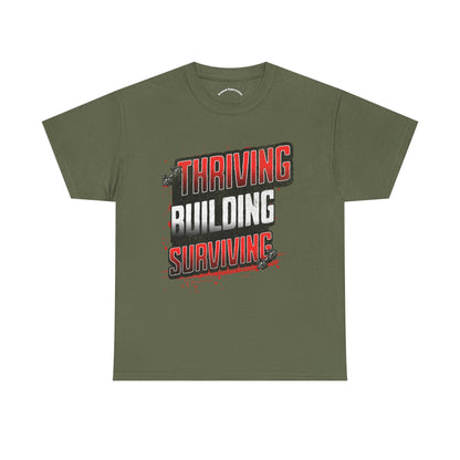 Thriving, Building, Surviving Unisex Heavy Cotton Tee - Motivational Tee, Gift for Him, Inspirational Shirt, Casual Wear, Everyday Comfort