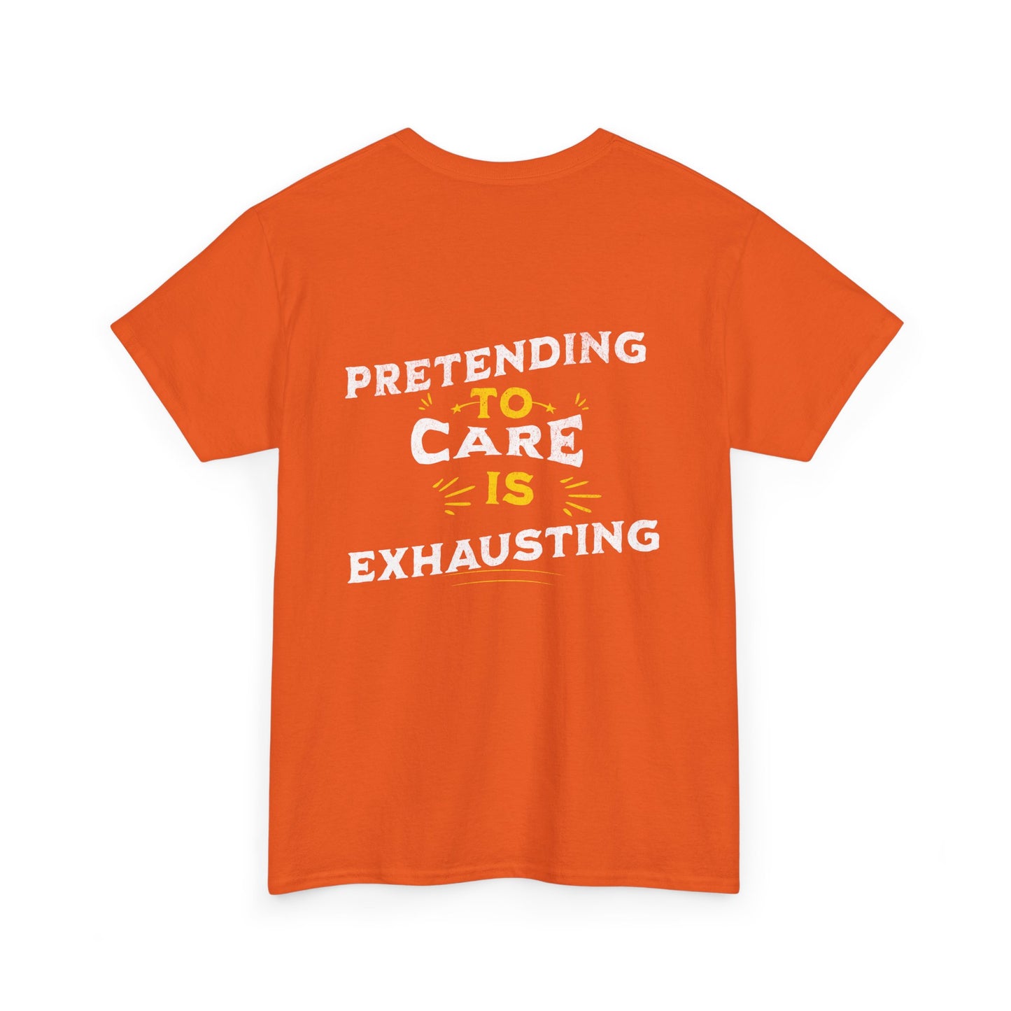 Unisex Heavy Cotton Tee: "Pretending to Care is Exhausting" T-Shirt, Casual Wear, Everyday Humor Tee, Gifts for Friends, Relaxed Fit