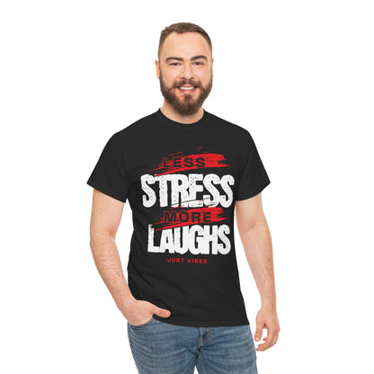 Stress Less Laugh More Tee, Relaxation T-Shirt, Funny Quote Shirt, Gift for Friends, Casual Everyday Wear
