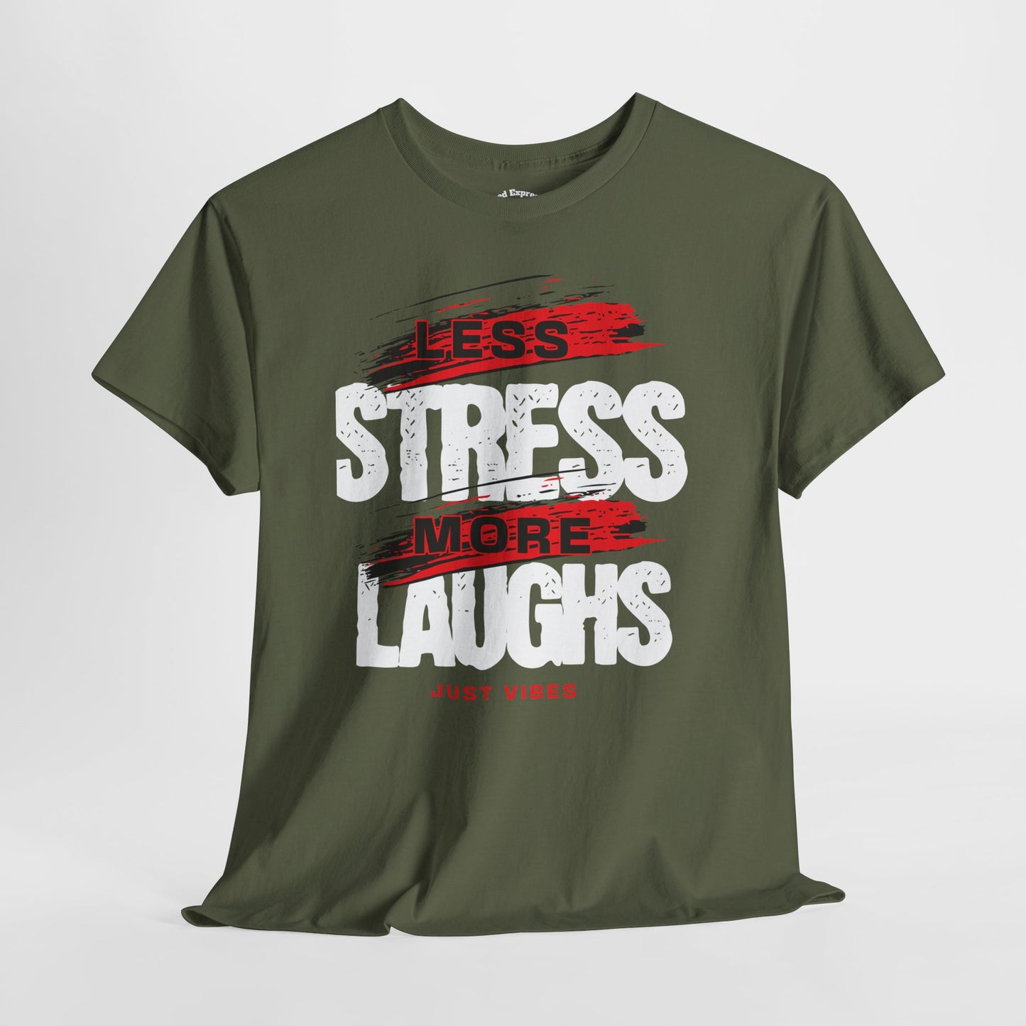 Stress Less Laugh More Tee, Relaxation T-Shirt, Funny Quote Shirt, Gift for Friends, Casual Everyday Wear