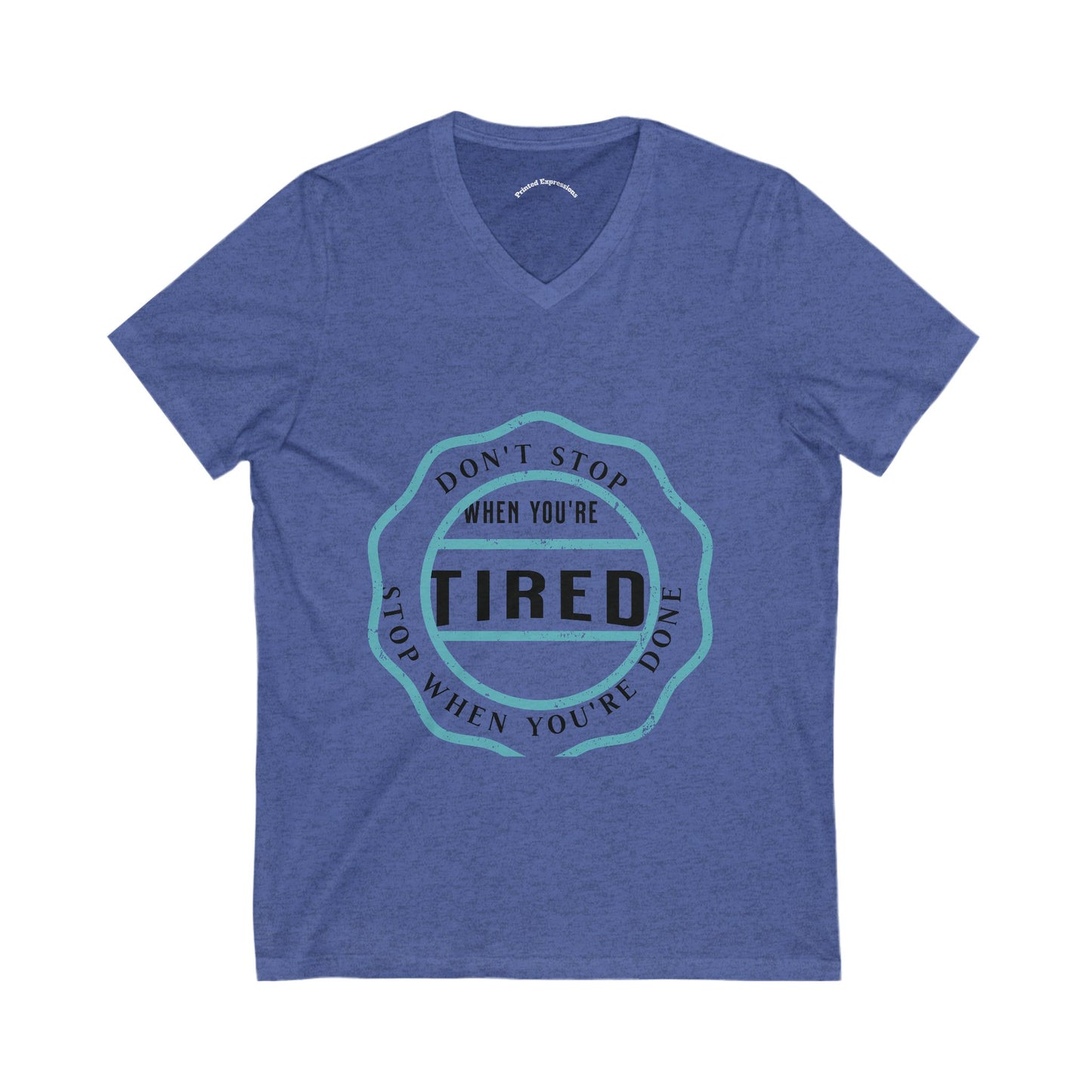 Motivational V-Neck Tee, Don't Stop When You're Tired Shirt, Fitness Gear, Unisex Workout Top, Inspirational Gift, Casual Wear