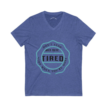 Motivational V-Neck Tee, Don't Stop When You're Tired Shirt, Fitness Gear, Unisex Workout Top, Inspirational Gift, Casual Wear