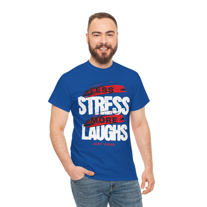 Stress Less Laugh More Tee, Relaxation T-Shirt, Funny Quote Shirt, Gift for Friends, Casual Everyday Wear