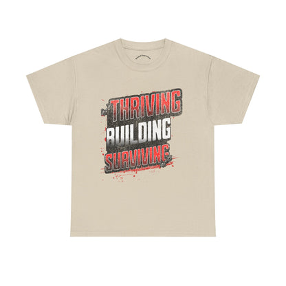 Thriving, Building, Surviving Unisex Heavy Cotton Tee - Motivational Tee, Gift for Him, Inspirational Shirt, Casual Wear, Everyday Comfort