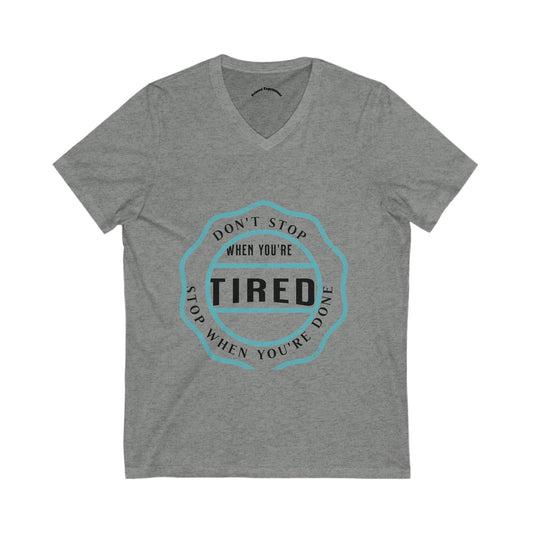 Motivational V-Neck Tee, Don't Stop When You're Tired Shirt, Fitness Gear, Unisex Workout Top, Inspirational Gift, Casual Wear