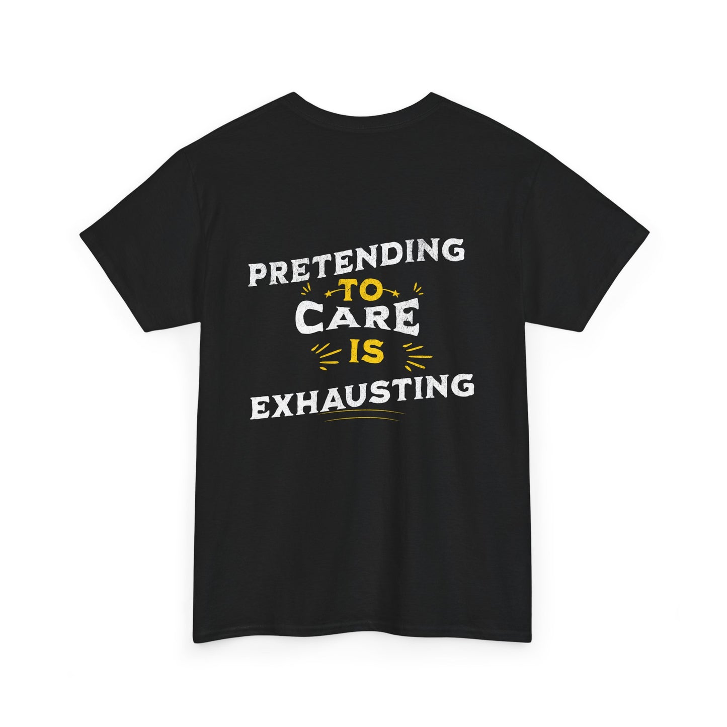 Unisex Heavy Cotton Tee: "Pretending to Care is Exhausting" T-Shirt, Casual Wear, Everyday Humor Tee, Gifts for Friends, Relaxed Fit