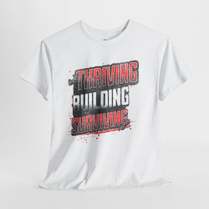 Thriving, Building, Surviving Unisex Heavy Cotton Tee - Motivational Tee, Gift for Him, Inspirational Shirt, Casual Wear, Everyday Comfort