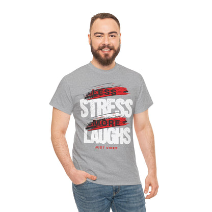 Stress Less Laugh More Tee, Relaxation T-Shirt, Funny Quote Shirt, Gift for Friends, Casual Everyday Wear