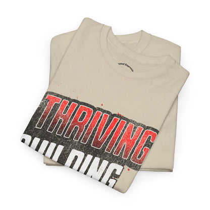 Thriving, Building, Surviving Unisex Heavy Cotton Tee - Motivational Tee, Gift for Him, Inspirational Shirt, Casual Wear, Everyday Comfort