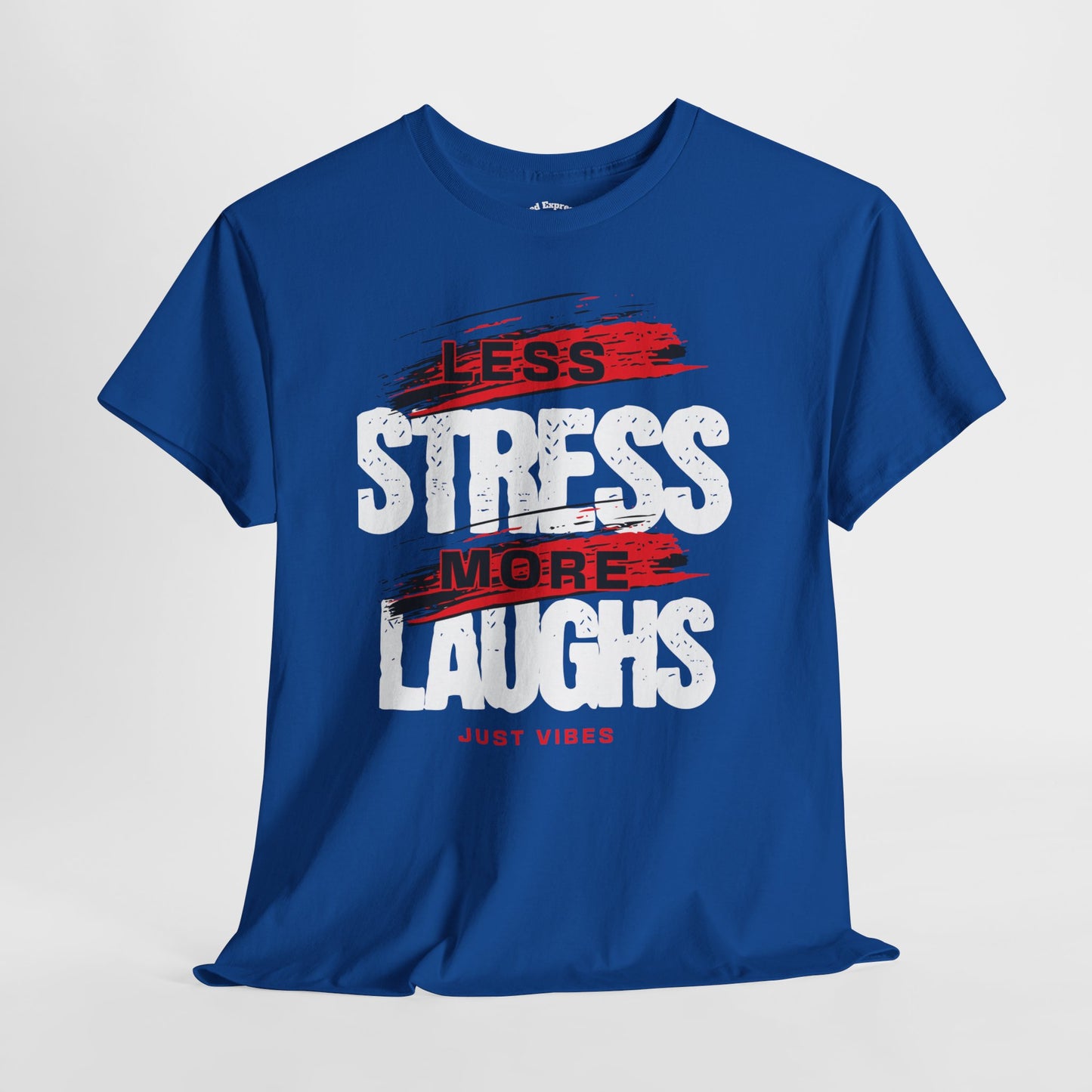Stress Less Laugh More Tee, Relaxation T-Shirt, Funny Quote Shirt, Gift for Friends, Casual Everyday Wear